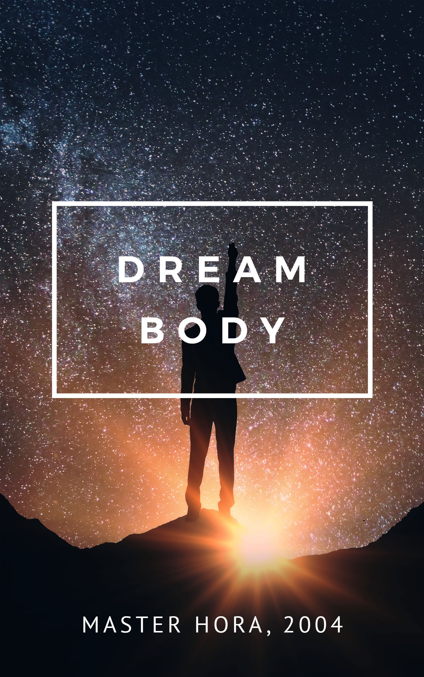 Dream Body by Master HORA 